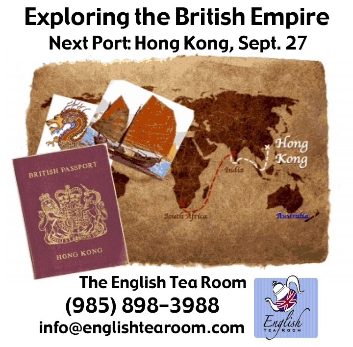 Exploring the British Empire - Hong Kong at The English Tea Room